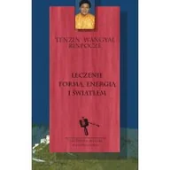 Zdrowie - poradniki - Leczenie formą energią i światłem - Rinpoche Tenzin Wangyal - miniaturka - grafika 1