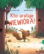 Książki edukacyjne - Esteri Kto uratuje Wiewióra Collet Geraldine, Chebret Sebastien - miniaturka - grafika 1
