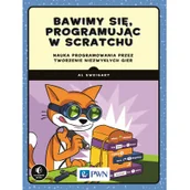 Książki o programowaniu - Sweigart Al Bawimy się, programuj$263c w Scratchu - miniaturka - grafika 1