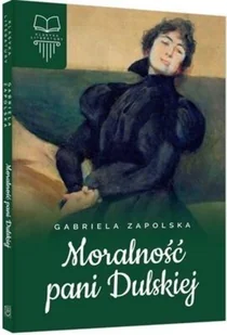 Zapolska Gabriela Moralność Pani Dulskiej bez opracowania - Literatura obyczajowa - miniaturka - grafika 2