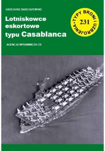 Typy Broni i Uzbrojenia nr 231. Lotniskowce eskortowe typu Casablanca - Historia świata - miniaturka - grafika 2