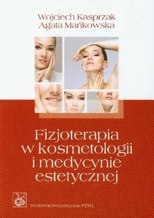 Fizjoterapia w Kosmetologii i Medycynie Estetycznej - Książki medyczne - miniaturka - grafika 1