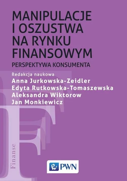 Manipulacje i oszustwa na rynku finansowym Praca zbiorowa