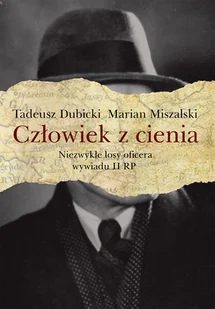 Człowiek z cienia - Wywiady, wspomnienia - miniaturka - grafika 1