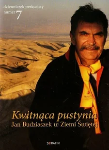 Kwitnąca pustynia. Jan Budziaszek w Ziemi Świętej. Dzienniczek perkusisty numer 7 - Wywiady - miniaturka - grafika 1