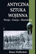 E-booki - nauka - Persja, Grecja, Macedonia. Antyczna sztuka wojenna. Tom 1 - miniaturka - grafika 1