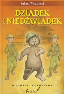 Pointa Dziadek i niedźwiadek Historia prawdziwa - Pozostałe książki - miniaturka - grafika 1