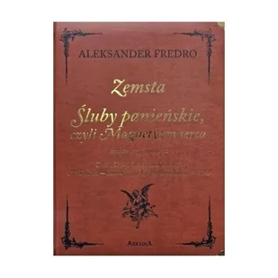 Zemsta. Śluby Panieńskie czyli Magnetyzm serca - Aleksander Fredro - książka - Dramaty - miniaturka - grafika 1