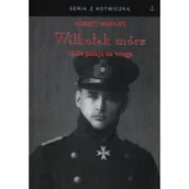 Historia Polski - Wilkołak mórz - Robert Moraht - miniaturka - grafika 1