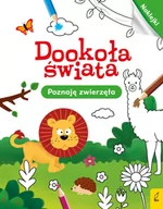 Proza - Dookoła świata Poznaję zwierzęta Praca zbiorowa - miniaturka - grafika 1
