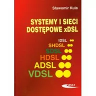 Podręczniki dla szkół wyższych - Wydawnictwa Komunikacji i Łączności WKŁ Systemy i sieci dostępowe x DSL - Kula Sławomir - miniaturka - grafika 1