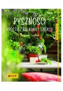 Jedność Pyszności prosto z balkonu i tarasu. Warzywa i owoce. Poradnik Rośliny - Joachim Mayer - Dom i ogród - miniaturka - grafika 2