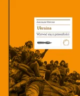 Książki o kulturze i sztuce - Ukraina. Wyrwać się z przeszłości - miniaturka - grafika 1