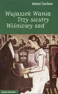 Wujaszek Wania, Trzy siostry, Wiśniowy sad - Dramaty - miniaturka - grafika 1