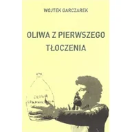Publicystyka - Oliwa z pierwszego tłoczenia Wojtek Garczarek - miniaturka - grafika 1