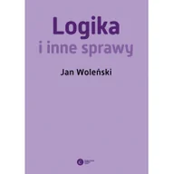 Filozofia i socjologia - Logika i inne sprawy - Jan Woleński - miniaturka - grafika 1