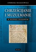 Religia i religioznawstwo - Petrus Chrześcijanie i muzułmanie w rozwoju dziejowym - Andrzej Małkiewicz - miniaturka - grafika 1