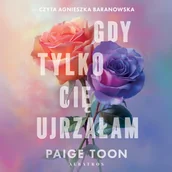 Audiobooki - romanse - Gdy tylko cię ujrzałam - miniaturka - grafika 1