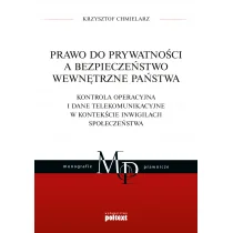 Prawo Do Prywatności A Bezpieczeństwo Wewnętrzne Państwa Kontrola Operacyjna I Dane Telekomunikacyjne W Kontekście Inwigilacji Społeczeństwa Krzysztof Chmielarz - Prawo - miniaturka - grafika 1