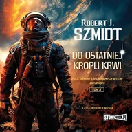 Audiobooki - fantastyka i horror - Pola dawno zapomnianych bitew. Bukowski. Tom 3. Do ostatniej kropli krwi Robert J. Szmidt - miniaturka - grafika 1