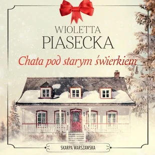 Chata pod starym świerkiem Wioletta Piasecka - Audiobooki - literatura popularnonaukowa - miniaturka - grafika 1