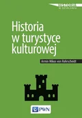 Podręczniki dla szkół wyższych - HISTORIA W TURYSTYCE KULTUROWEJ Armin Mikos von Rohrscheidt - miniaturka - grafika 1