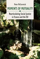 E-booki - nauka - Moments of Mutuality Rearticulating Social Justice in France and the EU - miniaturka - grafika 1