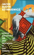 Poezja - Czarna porzeczka jak jest czerwona to jest zielona - Jacek Budyń Szymkiewicz - miniaturka - grafika 1