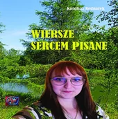 Poezja - Wiersze sercem pisane - Karolina Bednarek - miniaturka - grafika 1