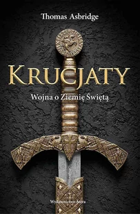 Krucjaty. Wojna o Ziemię Świętą - E-booki - historia - miniaturka - grafika 1