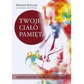 Poradniki hobbystyczne - Twoje ciało pamięta Myriam Brousse - miniaturka - grafika 1
