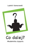 Kulturoznawstwo i antropologia - Co dalej$721 Akademicka dysputa - Ludwik Komorowski - miniaturka - grafika 1