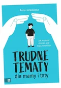 Poradniki dla rodziców - Trudne tematy dla mamy i taty Jak wspierać dziecko - miniaturka - grafika 1