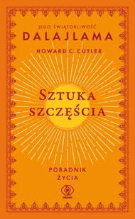 Sztuka szczęścia. Poradnik życia - Poradniki hobbystyczne - miniaturka - grafika 1
