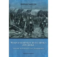 Historia świata - Faszcza Dariusz Wojna serbsko-bułgarska 1885 roku - miniaturka - grafika 1