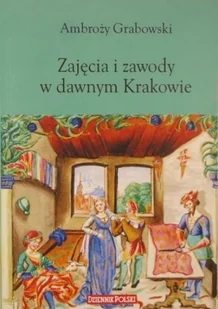 Zajęcia i zawody w dawnym Krakowie - Historia świata - miniaturka - grafika 1