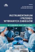 Książki medyczne - Instrumentarium i przebieg wybranych zabiegów w chirurgii jamy brzusznej A Michalak G Michalak - miniaturka - grafika 1