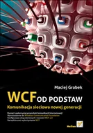 Systemy operacyjne i oprogramowanie - WCF od podstaw. Komunikacja sieciowa nowej generacji - miniaturka - grafika 1