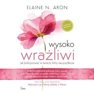 Wysoko wrażliwi. Jak funkcjonować w świecie, który nas przytłacza - Audiobooki - literatura popularnonaukowa Wysoko wrażliwi. Jak funkcjonować w świecie, który nas przytłacza - Audiobooki - literatura popularnonaukowa - miniaturka - grafika 1