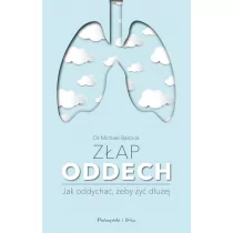 Michael Barczok Złap oddech Sekrety naszych płuc.Jak oddychać,żeby żyć dłużej - Proza obcojęzyczna - miniaturka - grafika 1