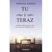 Powieści - Kieres Tomasz Tu i teraz - miniaturka - grafika 1