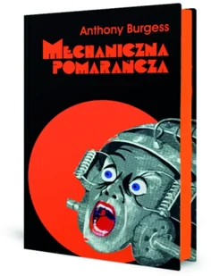Mechaniczna pomarańcza. Nakręcana pomarańcza wyd. 9 - Anthony Burgess - Proza - miniaturka - grafika 1