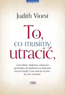 To co musimy utracić Viorst Judith - Psychologia - miniaturka - grafika 2