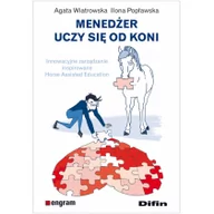 Biznes - Difin Wiatrowska Agata, Popławska Ilona Menedżer uczy się od koni - miniaturka - grafika 1