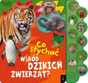 Co słychać wśród dzikich zwierząt? - Książki edukacyjne - miniaturka - grafika 1