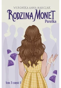 Perełka. Rodzina Monet. Tom 3. Część 1 - Literatura obyczajowa - miniaturka - grafika 3
