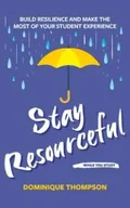 Poradniki obcojęzyczne - Stay Resourceful While You Study - Dr Dominique Thompson - miniaturka - grafika 1