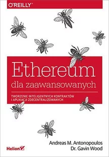 Ethereum dla zaawansowanych. Tworzenie inteligentnych kontraktów i aplikacji zdecentralizowanych - E-booki - informatyka - miniaturka - grafika 1