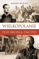 Historia Polski - Wielkopolanie pod bronią 1768-1921 - miniaturka - grafika 1