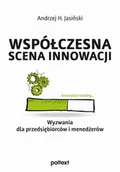 Biznes - Współczesna scena innowacji. Wyzwania dla przedsiębiorców i menedżerów - Andrzej H. Jasiński - ebook - miniaturka - grafika 1